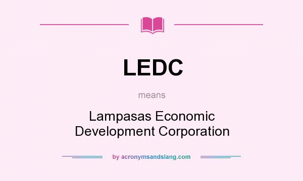 What does LEDC mean? It stands for Lampasas Economic Development Corporation