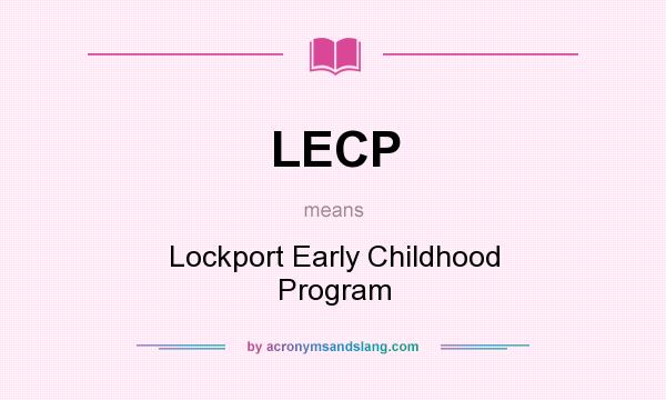 What does LECP mean? It stands for Lockport Early Childhood Program