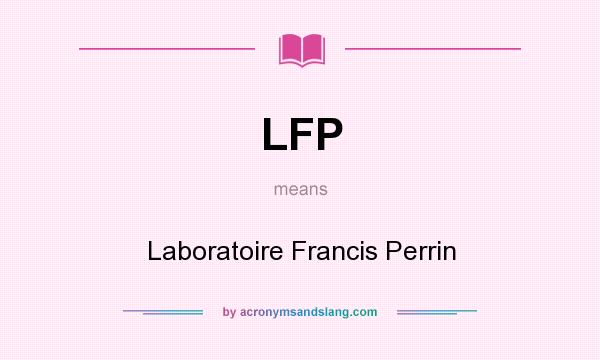 What does LFP mean? It stands for Laboratoire Francis Perrin
