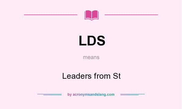 What does LDS mean? It stands for Leaders from St