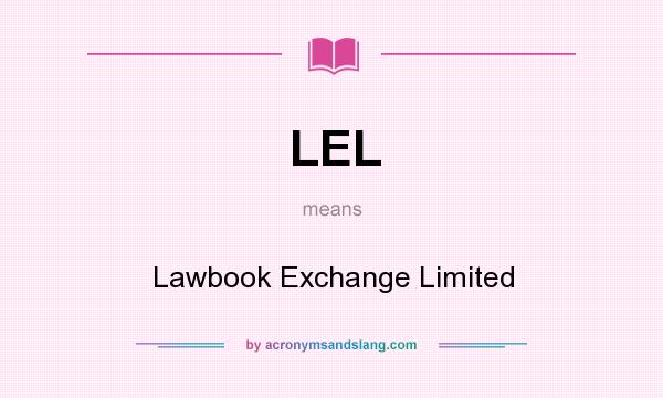What does LEL mean? It stands for Lawbook Exchange Limited