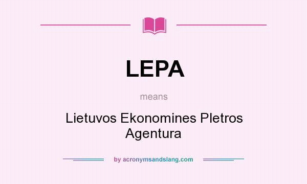 What does LEPA mean? It stands for Lietuvos Ekonomines Pletros Agentura