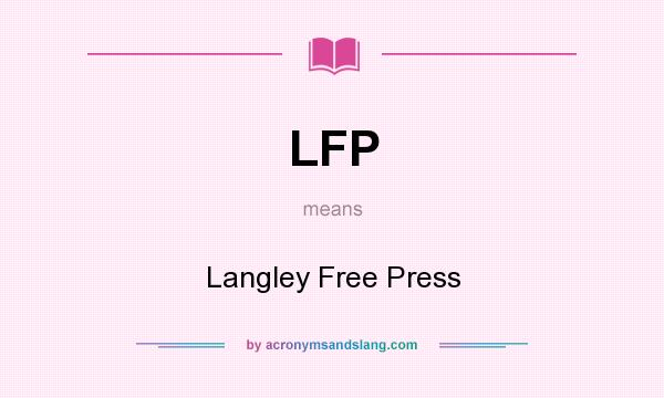 What does LFP mean? It stands for Langley Free Press