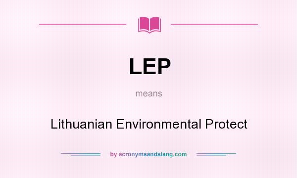 What does LEP mean? It stands for Lithuanian Environmental Protect