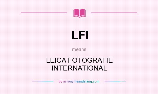 What does LFI mean? It stands for LEICA FOTOGRAFIE INTERNATIONAL