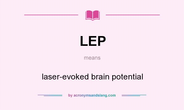 What does LEP mean? It stands for laser-evoked brain potential
