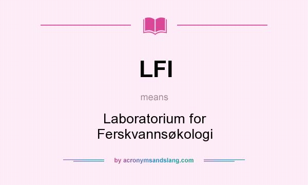 What does LFI mean? It stands for Laboratorium for Ferskvannsøkologi