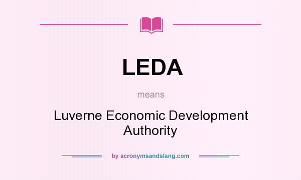 What does LEDA mean? It stands for Luverne Economic Development Authority