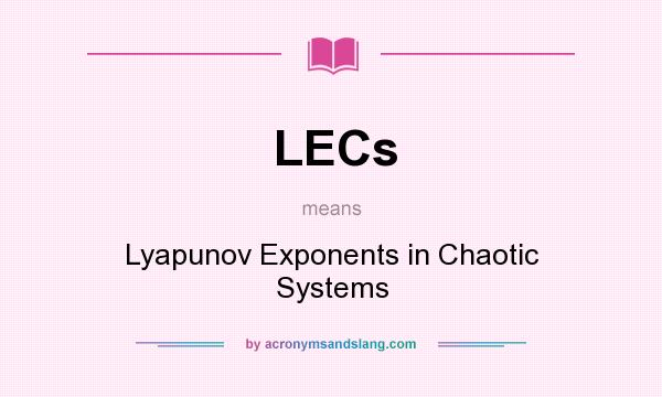 What does LECs mean? It stands for Lyapunov Exponents in Chaotic Systems