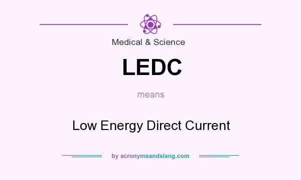 What does LEDC mean? It stands for Low Energy Direct Current