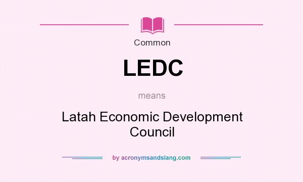 What does LEDC mean? It stands for Latah Economic Development Council