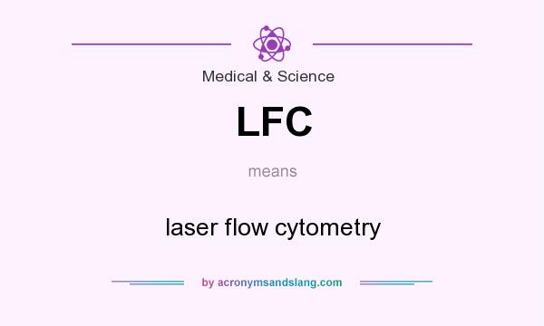What does LFC mean? It stands for laser flow cytometry