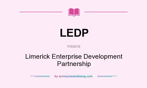 What does LEDP mean? It stands for Limerick Enterprise Development Partnership