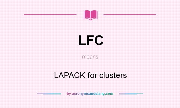 What does LFC mean? It stands for LAPACK for clusters
