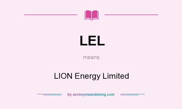 What does LEL mean? It stands for LION Energy Limited