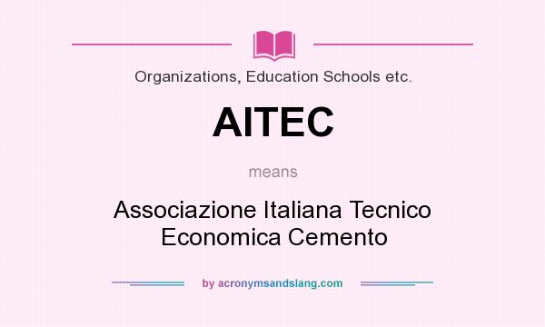 What does AITEC mean? It stands for Associazione Italiana Tecnico Economica Cemento
