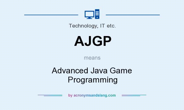 What does AJGP mean? It stands for Advanced Java Game Programming