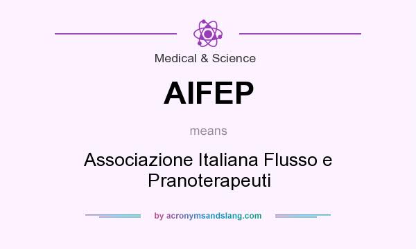What does AIFEP mean? It stands for Associazione Italiana Flusso e Pranoterapeuti