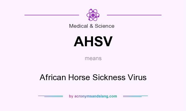 What does AHSV mean? It stands for African Horse Sickness Virus