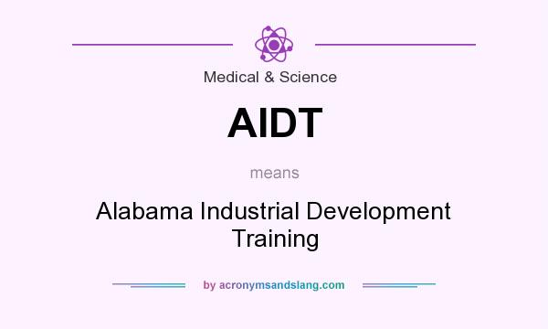 What does AIDT mean? It stands for Alabama Industrial Development Training