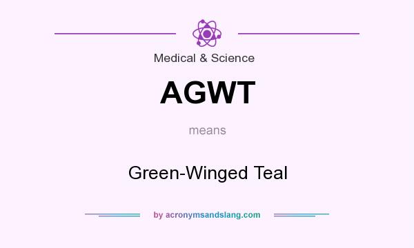What does AGWT mean? It stands for Green-Winged Teal