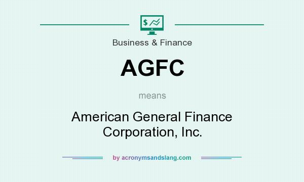 What does AGFC mean? It stands for American General Finance Corporation, Inc.