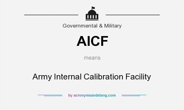 What does AICF mean? It stands for Army Internal Calibration Facility