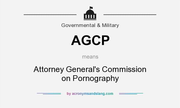 What does AGCP mean? It stands for Attorney General`s Commission on Pornography