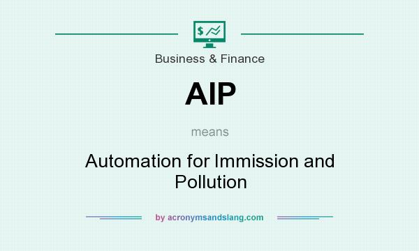 What does AIP mean? It stands for Automation for Immission and Pollution