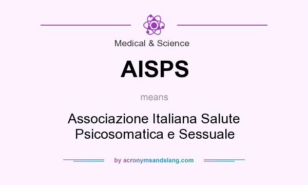 What does AISPS mean? It stands for Associazione Italiana Salute Psicosomatica e Sessuale