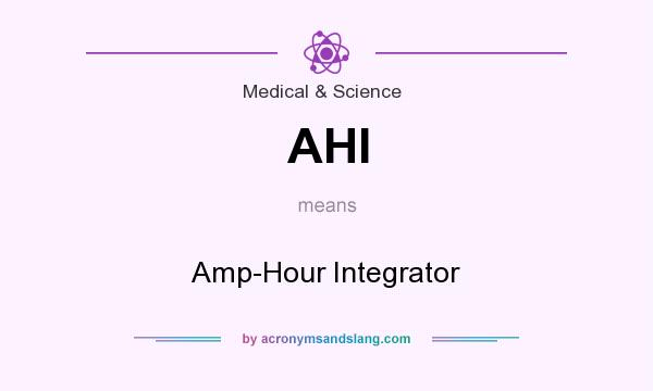 What does AHI mean? It stands for Amp-Hour Integrator
