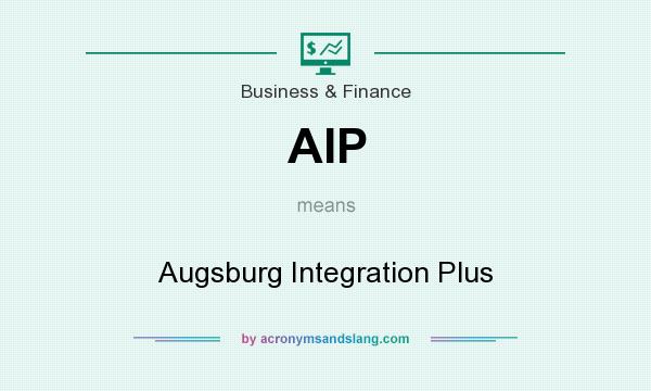 What does AIP mean? It stands for Augsburg Integration Plus