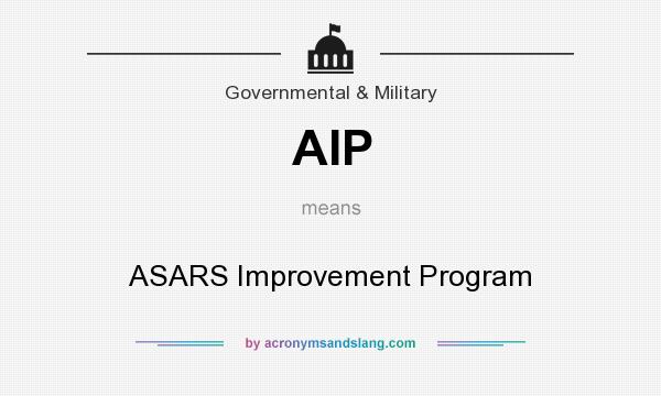 What does AIP mean? It stands for ASARS Improvement Program