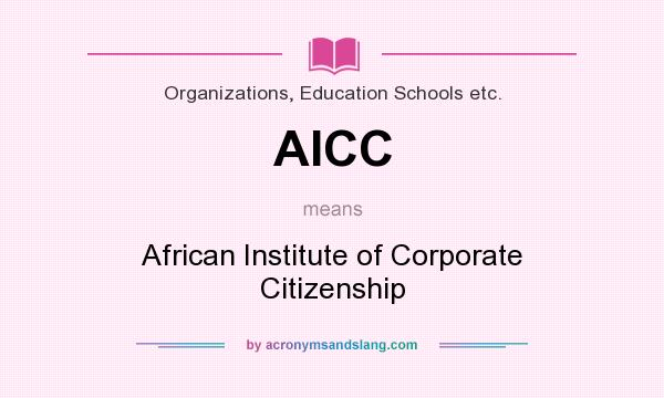 What does AICC mean? It stands for African Institute of Corporate Citizenship