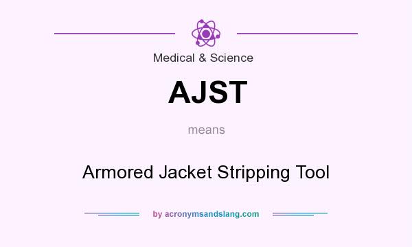 What does AJST mean? It stands for Armored Jacket Stripping Tool