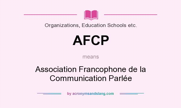 What does AFCP mean? It stands for Association Francophone de la Communication Parlée