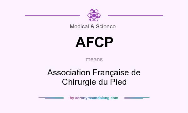 What does AFCP mean? It stands for Association Française de Chirurgie du Pied