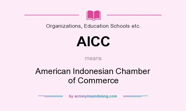 What does AICC mean? It stands for American Indonesian Chamber of Commerce