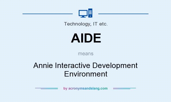 What does AIDE mean? It stands for Annie Interactive Development Environment