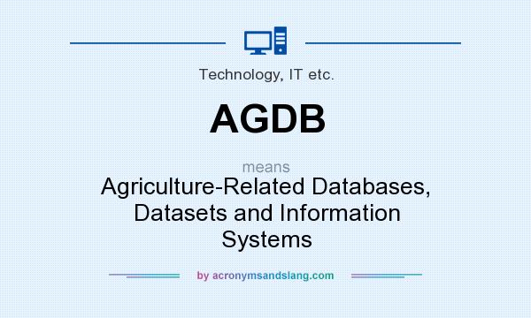 What does AGDB mean? It stands for Agriculture-Related Databases, Datasets and Information Systems