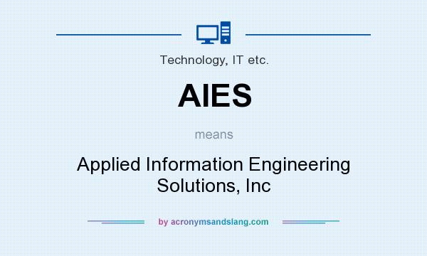 What does AIES mean? It stands for Applied Information Engineering Solutions, Inc