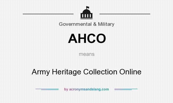 What does AHCO mean? It stands for Army Heritage Collection Online