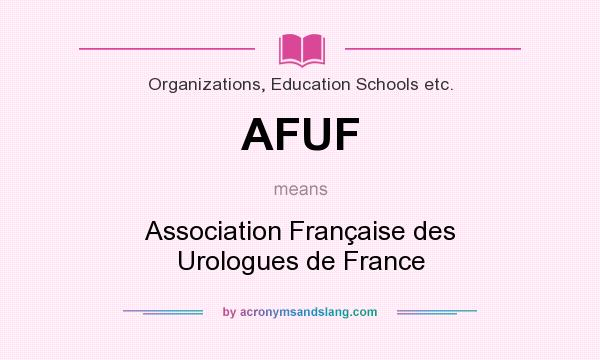 What does AFUF mean? It stands for Association Française des Urologues de France