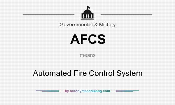 What does AFCS mean? It stands for Automated Fire Control System
