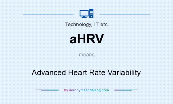 What does aHRV mean? It stands for Advanced Heart Rate Variability