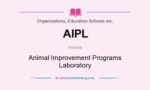 What does AIPL mean? It stands for Animal Improvement Programs Laboratory