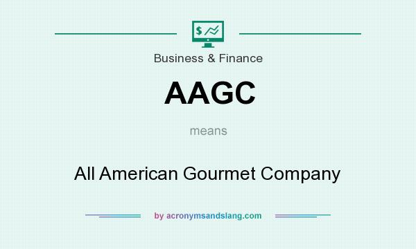 What does AAGC mean? It stands for All American Gourmet Company