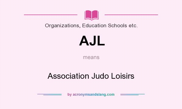 What does AJL mean? It stands for Association Judo Loisirs