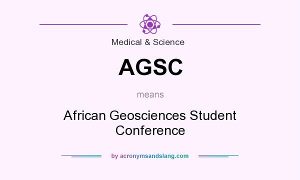 What does AGSC mean? It stands for African Geosciences Student Conference
