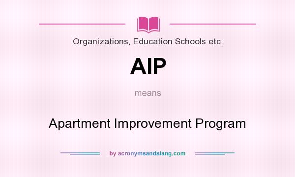 What does AIP mean? It stands for Apartment Improvement Program